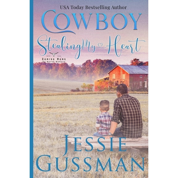 Coming Home to North Dakota Cowboy Stealing My Heart Large Print Edition: Coming Home to North Dakota Book Three, Book 3, (Paperback)