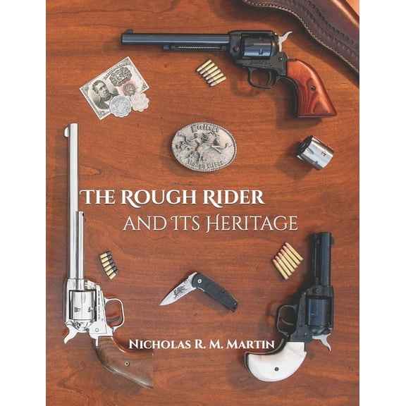 The Rough Rider and Its Heritage, (Paperback)