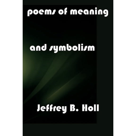 Poems of Meaning and Symbolism (Paperback)