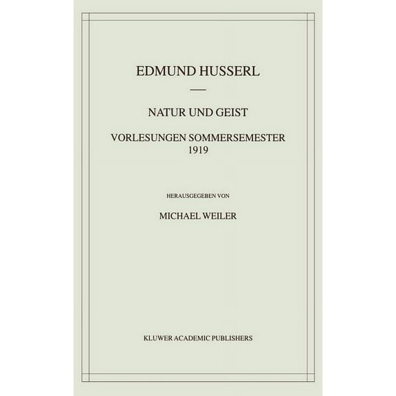 Husserliana: Edmund Husserl - Materialie Natur Und Geist: Vorlesungen Sommersemester 1919, Book 4, (Hardcover)