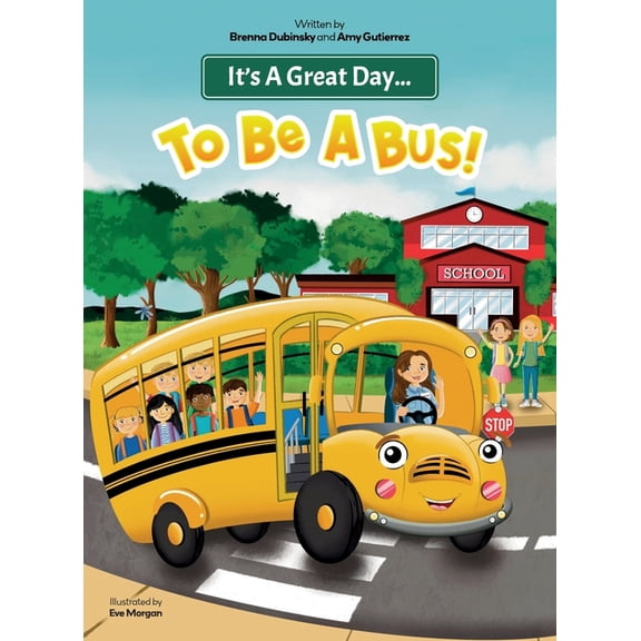 It's a Great Day... It's A Great Day...To Be A Bus!, Book 1, (Hardcover)