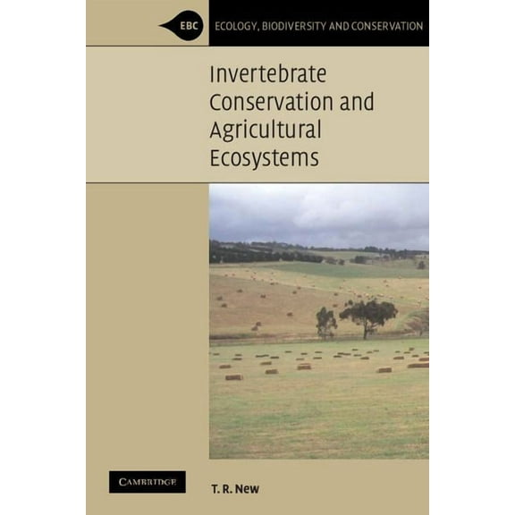 Ecology, Biodiversity and Conservation Invertebrate Conservation and Agricultural Ecosystems, (Paperback)