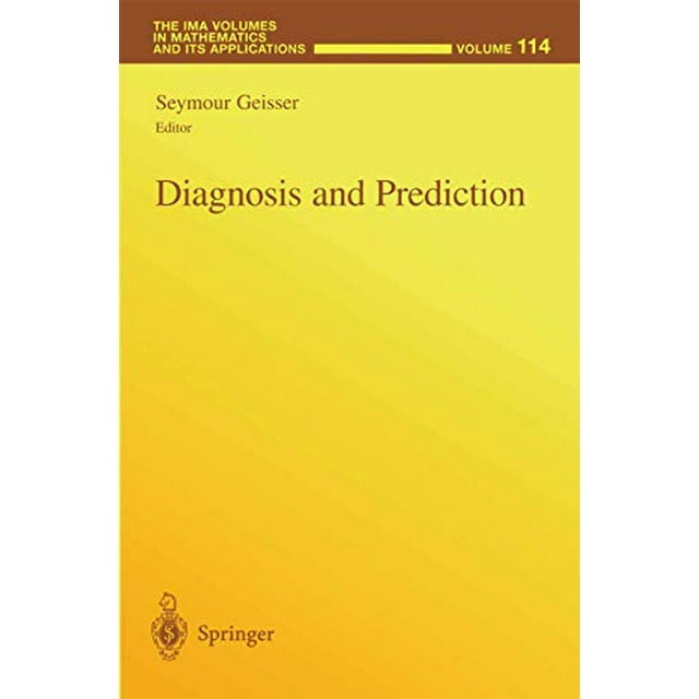 Diagnosis and Prediction (The IMA Volumes in Mathematics and its Applications)
