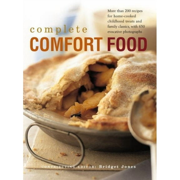 Complete Comfort Food : More Than 200 Recipes For Home-Cooked Childhood Treats And Family Classics, With 650 Evocative Photographs (Paperback)