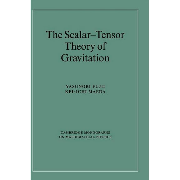 Cambridge Monographs on Mathematical Phy The Scalar-Tensor Theory of Gravitation, (Hardcover)