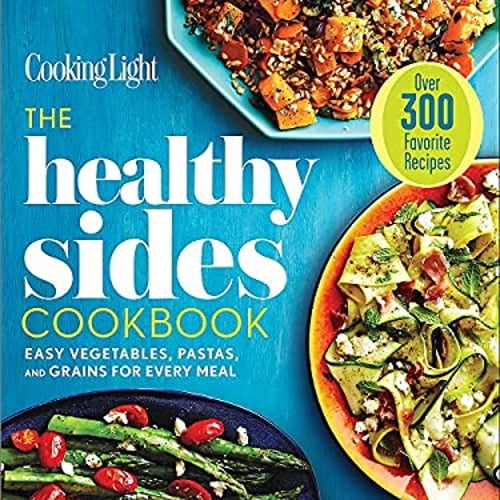 Pre-Owned The Healthy Sides Cookbook: Easy Vegetables, Pastas, and Grains for Every Meal (Paperback) 0848744772 9780848744779