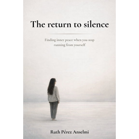 The return to silence: Finding inner peace when you stop running from yourself, (Paperback)