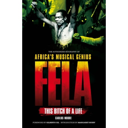 Fela: This Bitch Of a Life - eBook (Fela Kuti The Best Best Of Fela Kuti)