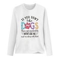 thumbnail image 5 of Honeeladyy Discount Pet Theme Shirt for Women if You Don't Like Dogs Funny Letter Print Pullover Dog Lovers Long Sleeve Casual T-Shirts White, 5 of 8
