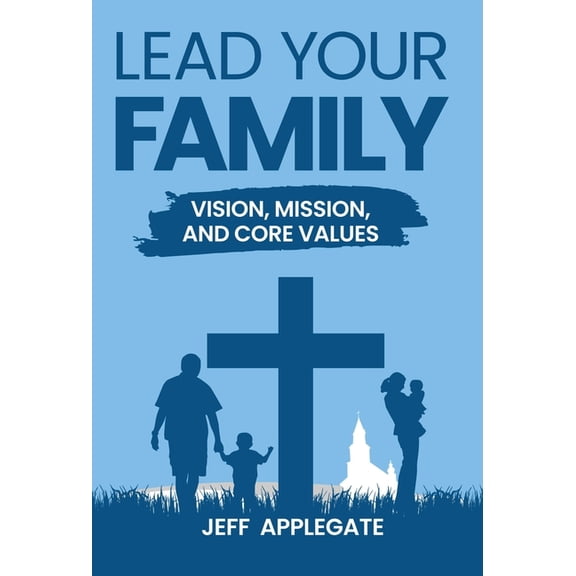Lead Your Family, (Hardcover)