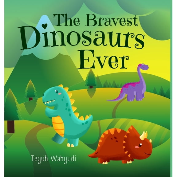 The Bravest Dinosaurs Ever: Dinosaur Themed Bedtime Story Book for Kids Ages 4-8, (Hardcover)