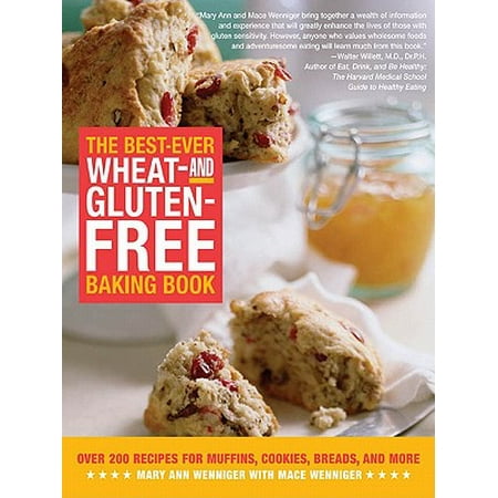 The Best-Ever Wheat-and Gluten-Free Baking Book: Over 200 Recipes for Muffins, Cookies, Breads, and More - (Best English Muffin Recipe)