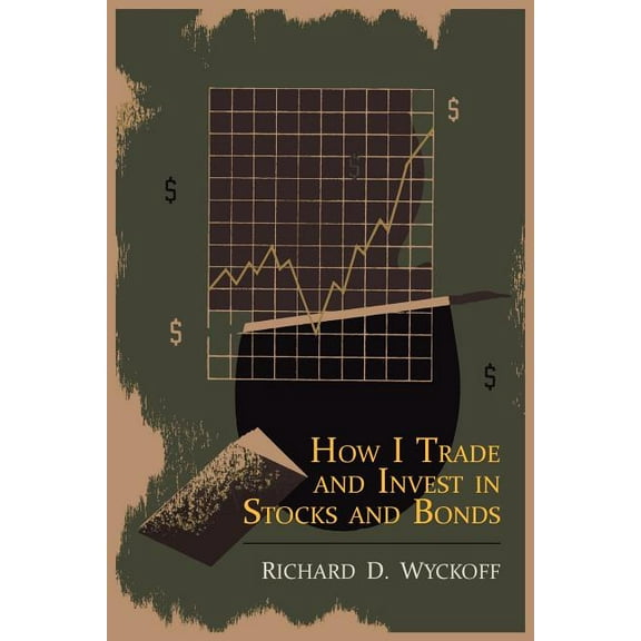 How I Trade and Invest in Stocks and Bonds, (Paperback)