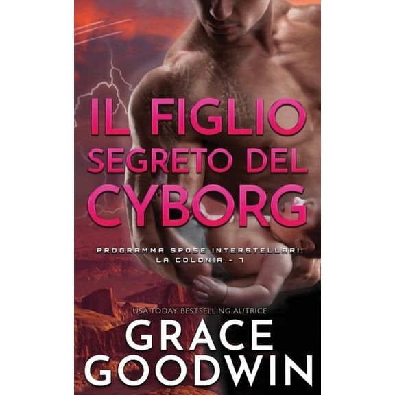 Programma Spose Interstellari: La Coloni Il figlio segreto del cyborg, Book 7, (Paperback)