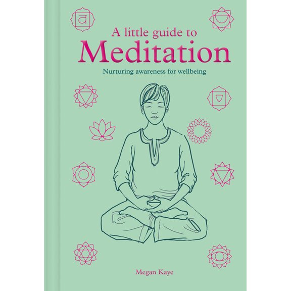 Little Guide to A Little Guide to Meditation: Nurturing Awareness for Wellbeing, (Hardcover)