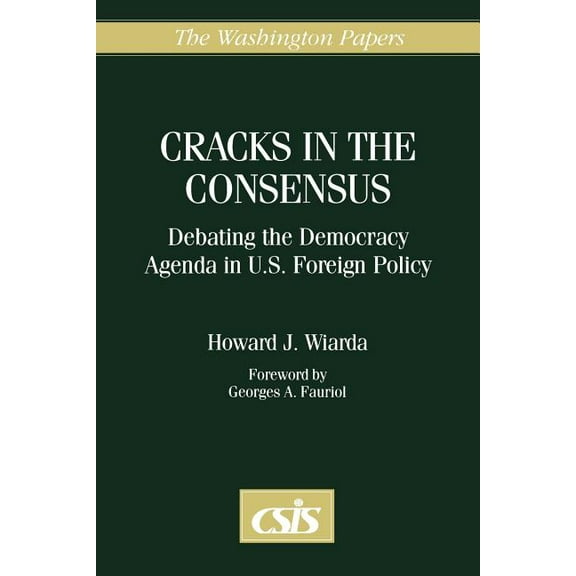 Washington Papers Cracks in the Consensus: Debating the Democracy Agenda in U.S. Foreign Policy, (Paperback)