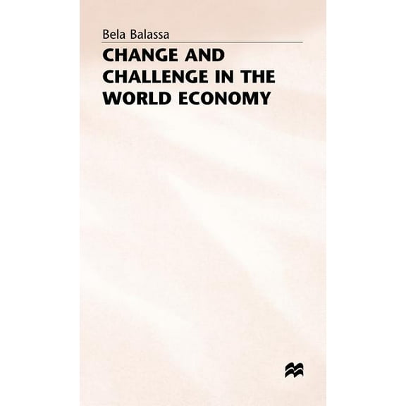 Change and Challenge in the World Economy, (Hardcover)