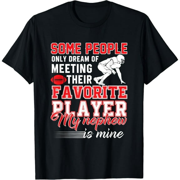 My Nephew Is My Favorite Football Player Aunt Uncle T-Shirt T-Shirt