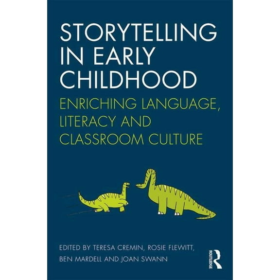 Storytelling in Early Childhood: Enriching language, literacy and classroom culture, (Paperback)