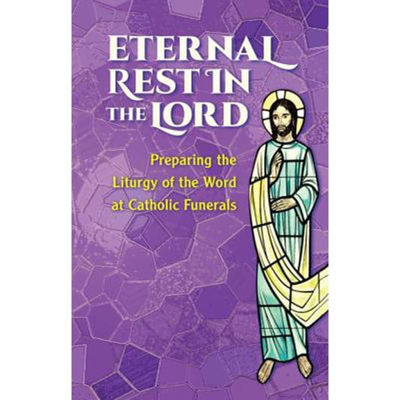 Pre-Owned Eternal Rest in the Lord: Preparing the Liturgy of the Word at Catholic Funerals (Paperback) 1616714247 9781616714246