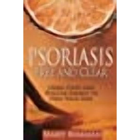 Psoriasis: Free and Clear: Using Food And Positive Energy To Heal Your Skin (Paperback) by Darla Bruno, Marjy Berkman