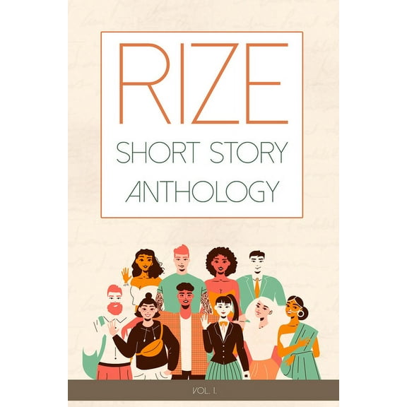 Rize Short Story Anthology, Volume 1, (Paperback)