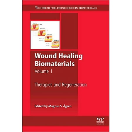 UPC: 9781782424550 | Woodhead Publishing Biomaterials: Wound Healing Biomaterials – Volume 1: Therapies and Regeneration (Hardcover)