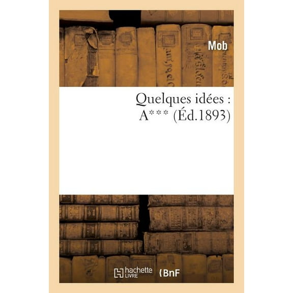 Philosophie: Quelques Idées: A*** (Paperback)