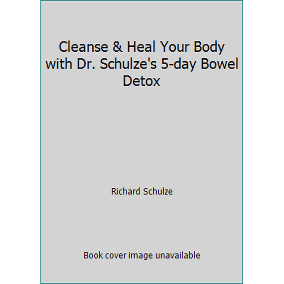 Pre-Owned Cleanse & Heal Your Body with Dr. Schulze's 5-day Bowel Detox (Paperback) 0976184230 9780976184232