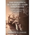 thumbnail image 1 of Pre-Owned The Evolution of a Most Peculiar Songwriter: A Guide to Songwriting and a Memoir, (Paperback), 1 of 2