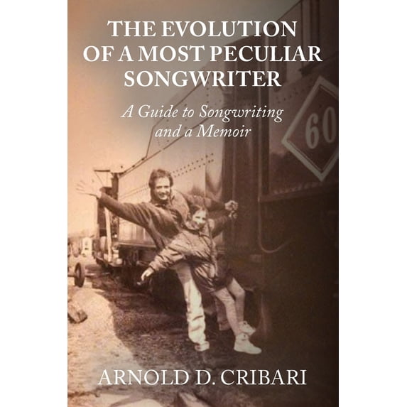Pre-Owned The Evolution of a Most Peculiar Songwriter: A Guide to Songwriting and a Memoir, (Paperback)