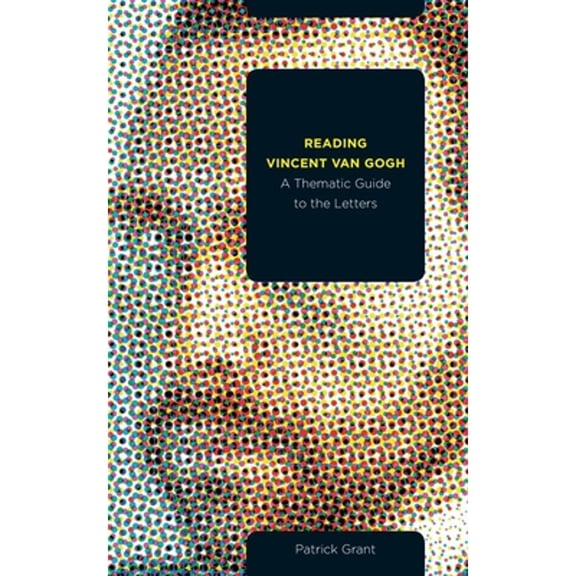 Pre-Owned Reading Vincent van Gogh : A Thematic Guide to the Letters (Paperback)