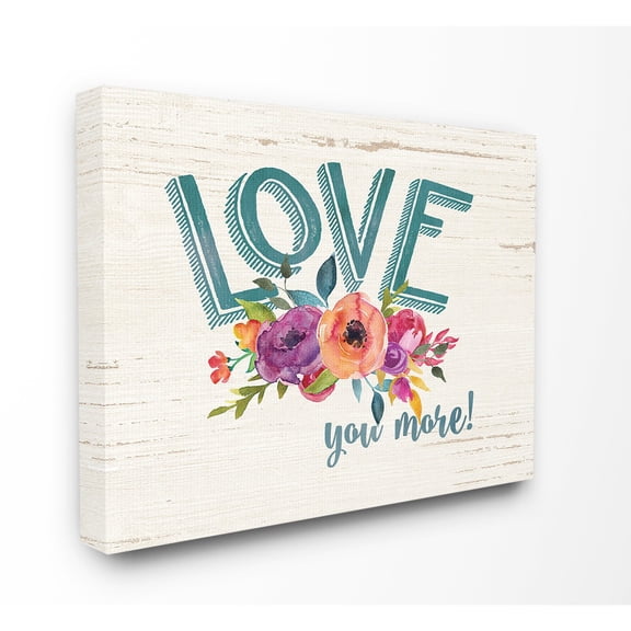 The Stupell Home Decor Collection Love You More Flowers Wall Art