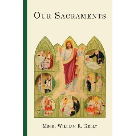 Our Sacraments : Instructions in Story Form for Use in the Primary...