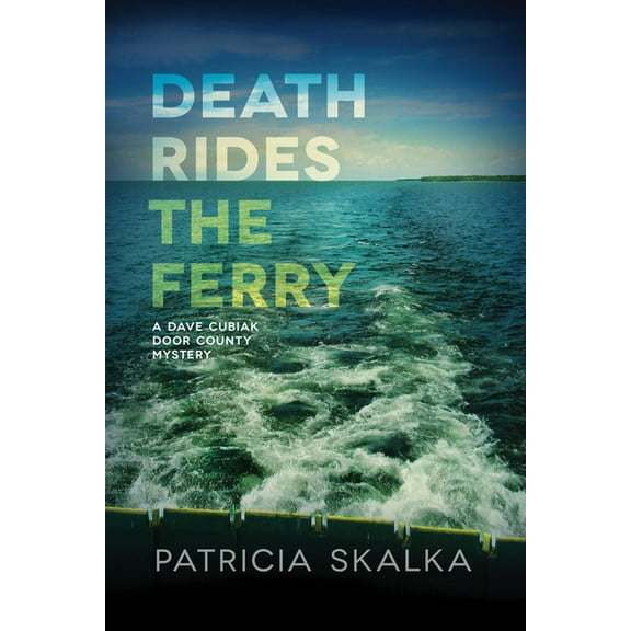 Dave Cubiak Door County Mystery Death Rides the Ferry, (Paperback)