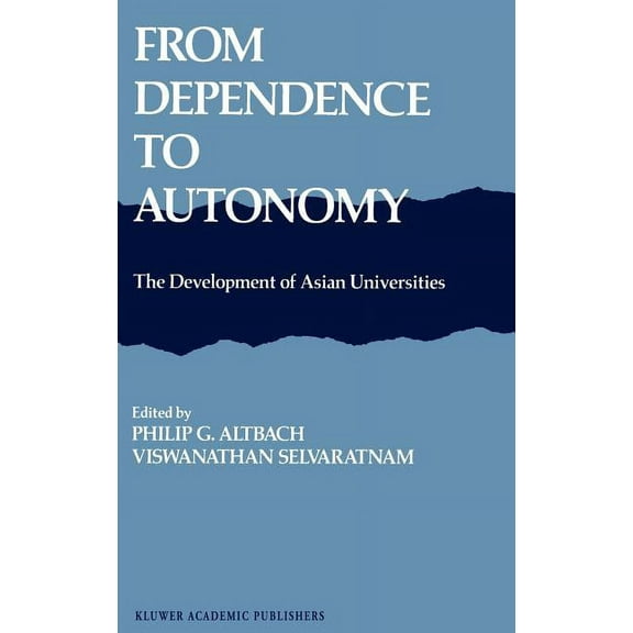 From Dependence to Autonomy: The Development of Asian Universities, (Hardcover)