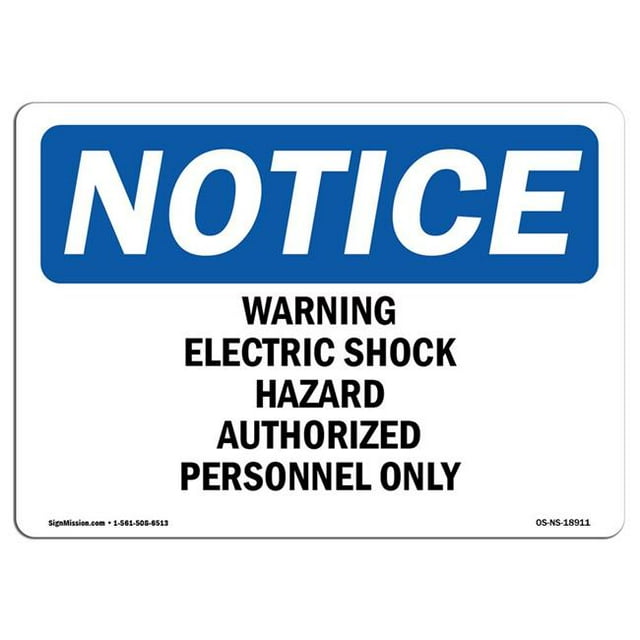 SignMission OS-NS-A-1218-L-18911 12 x 18 in. OSHA Notice Sign - Warning Electric Shock Hazard Authorized