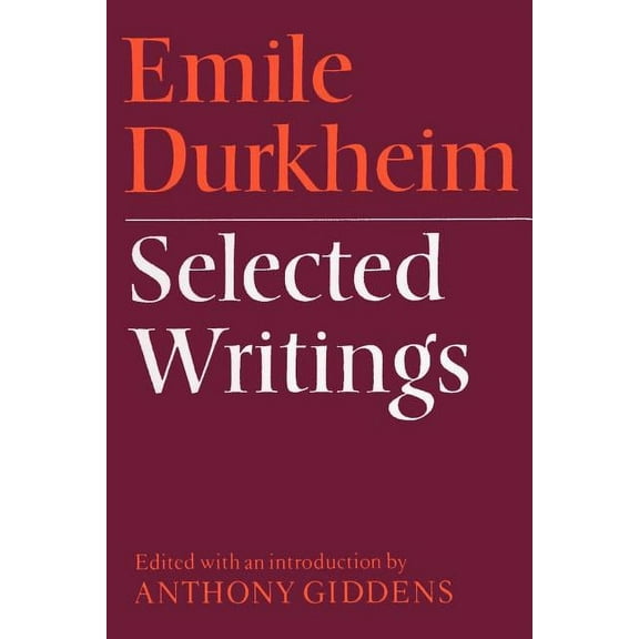 Emile Durkheim: Selected Writings, (Paperback)