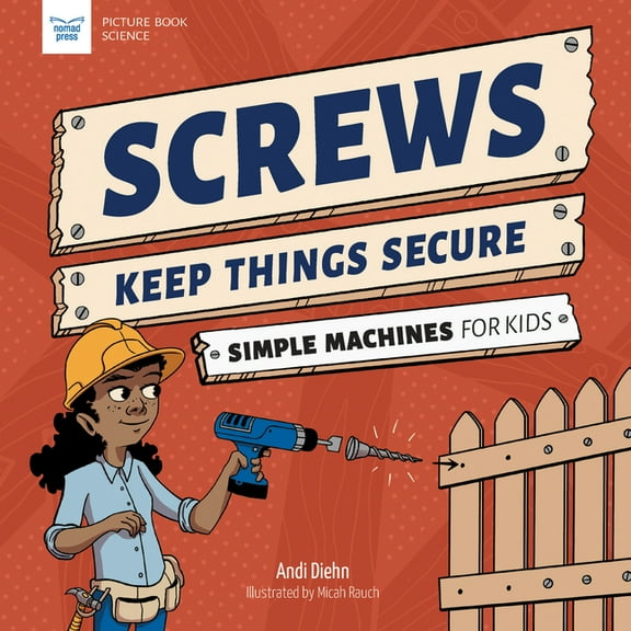 Picture Book Science Screws Keep Things Secure: Simple Machines for Kids, (Paperback)