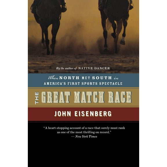 The Great Match Race: When North Met South in America's First Sports Spectacle, (Paperback)