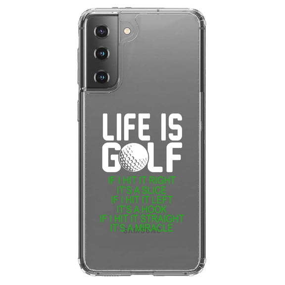 DistinctInk Clear Hybrid Case for Samsung Galaxy S21 (6.2" Screen) - Life is Golf Slice Hook Straight Miracle - Slim Profile Design