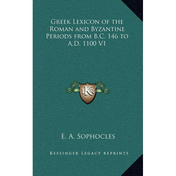 Greek Lexicon of the Roman and Byzantine Periods from B.C. 146 to A.D. 1100 V1 (Hardcover)