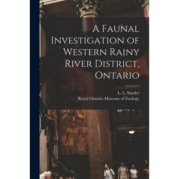 A Faunal Investigation of Western Rainy River District, Ontario, (Paperback)