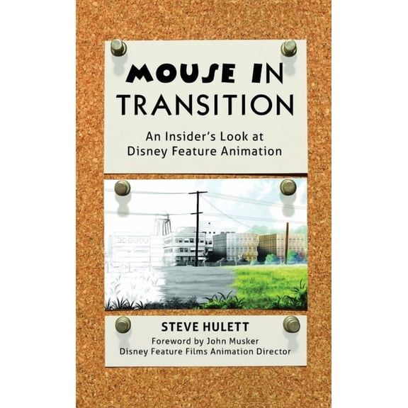 Mouse in Transition: An Insider's Look at Disney Feature Animation, (Hardcover)
