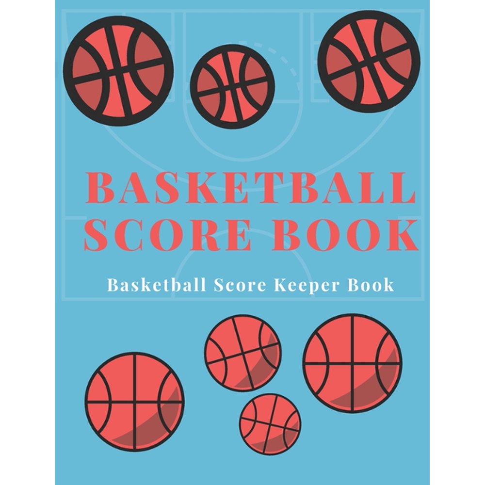 Basketball Score book Basketball Score Keeper Book For Kids And