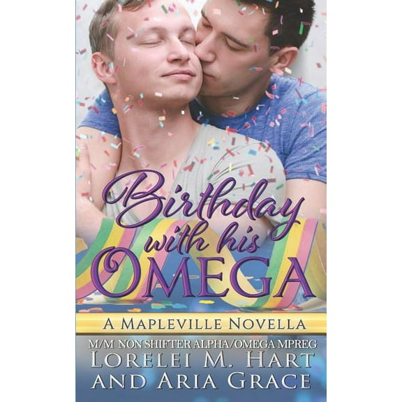 Mapleville Omegas: Birthday with His Omega : (m/M Non Shifter Alpha/Omega Mpreg) (Series #7) (Paperback)
