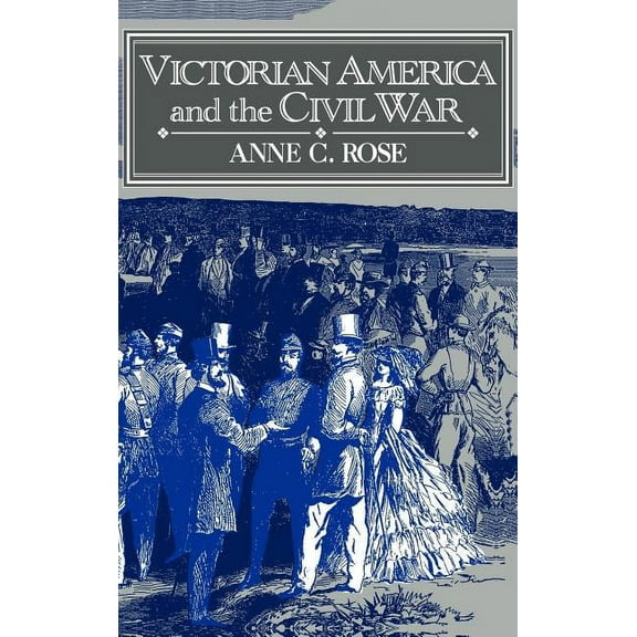 Victorian America and the Civil War, (Hardcover)