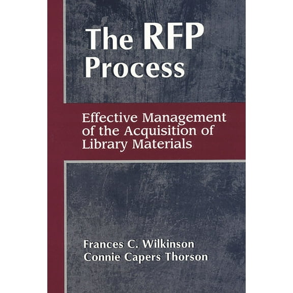 The RFP Process: Effective Management of the Acquisition of Library Materials, (Paperback)