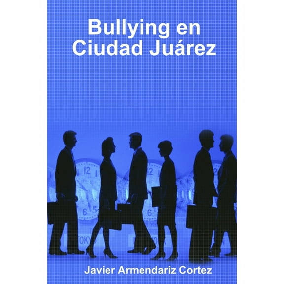 Bullying en Ciudad Juárez, (Paperback)