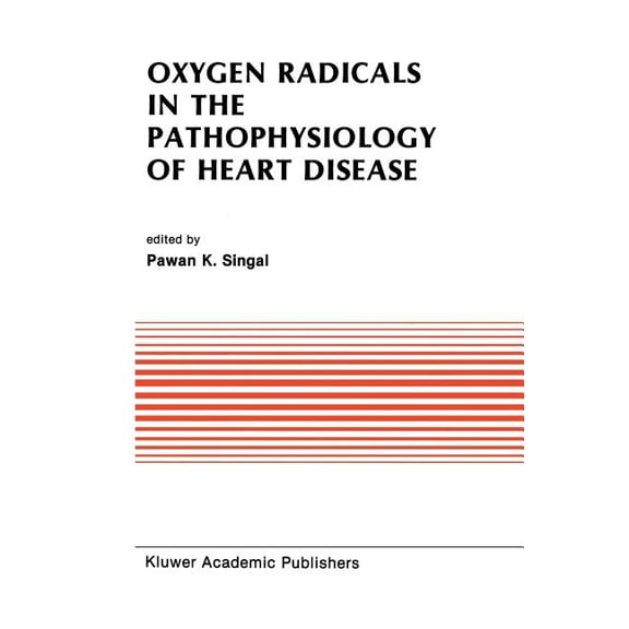 Developments in Cardiovascular Medicine Oxygen Radicals in the Pathophysiology of Heart Disease, Book 86, (Paperback)